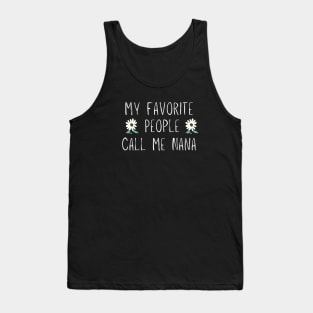 My Favorite People Call Me Nana, Funny Mom Gift Floral Tank Top